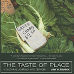 The Taste of Place – A Cultural Journey Into Terroir by Amy Trubek