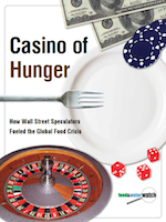Casino of Hunger – Wall Street Speculators and the 2008 Food Crisis