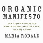Organic Manifesto by Maria Rodale