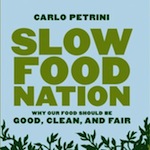 Slow Food Nation by Carlo Petrini