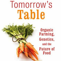 Tomorrow’s Table: Organic Farming, Genetics, and the Future of Food by Pamela Ronald and Raoul Adamchak
