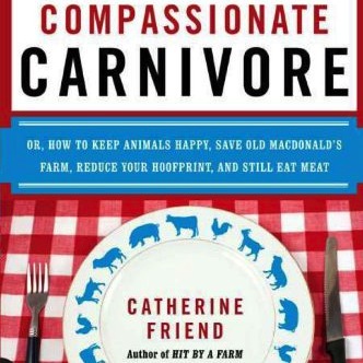 The Compassionate Carnivore by Catherine Friend