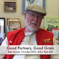 Bob Moore, CEO of Bob’s Red Mill, On Partnering With Growers