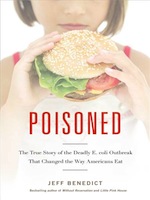Poisoned: The True Story of the Deadly E. Coli Outbreak That Changed the Way Americans Eat by Jeff Benedict
