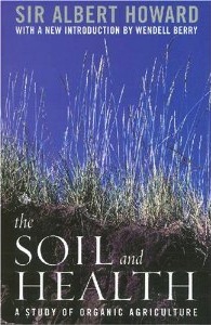 The Soil and Health: A Study of Organic Agriculture by Albert Howard