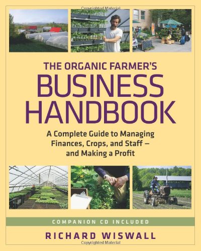 The Organic Farmer’s Business Handbook by Richard Wiswall