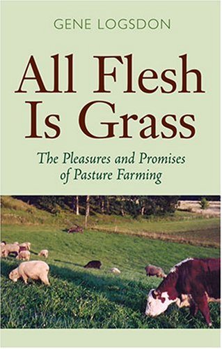 All Flesh Is Grass by Gene Logsdon