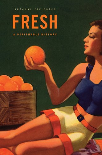 Fresh: A Perishable History by Susanne Freidberg