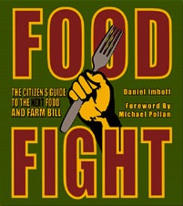 Food Fight: The Citizen’s Guide to the Next Food and Farm Bill by Bill Imhoff