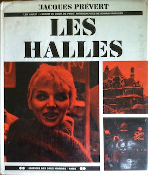 Les Halles, the Stomach of Paris by Jacques Prévert