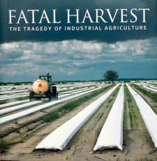 Fatal Harvest edited by Andrew Kimbrell