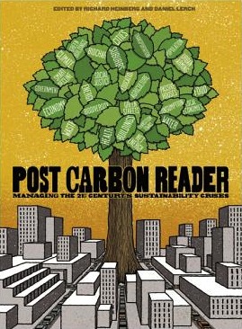 The Post Carbon Reader by Rchard Heinberg and Daniel Lerch