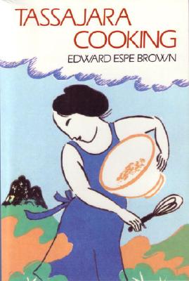 Tassajara Cooking by Edward Espe Brown