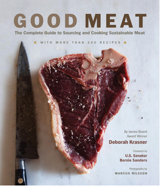 Good Meat, the Complete Guide to Sourcing and Cooking Sustainable Meat  by Deborah Krasner